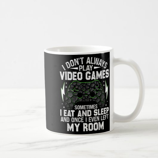 I Don't Always Play Video Games Funny Gamer Boys M Koffiemok (Rechts)