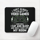I Don't Always Play Video Games Funny Gamer Boys M Muismat (Met muis)