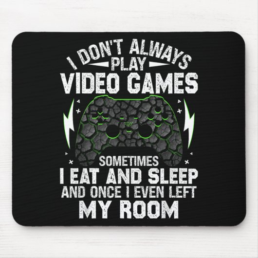 I Don't Always Play Video Games Funny Gamer Boys M Muismat (Voorkant)