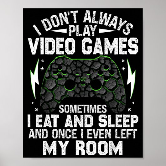 I Don't Always Play Video Games Funny Gamer Boys M Poster (Voorkant)