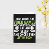 I Don't Always Play Video Games Funny Gamer Gift B Kaart (Gele Bloem)