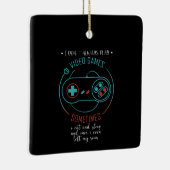 I Don't Always Play Video Games Sometimes Keramisch Ornament (Rechts)