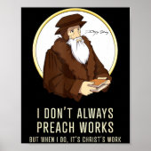 I Don't Always Preach Works - Funny John Calvin Gi Poster (Voorkant)