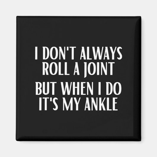 I Don't Always Roll A Joint But When I Do It's My  Magneet (Voorkant)