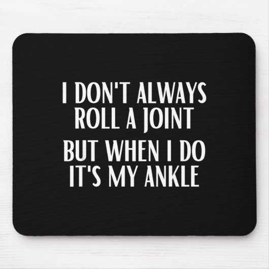 I Don't Always Roll A Joint But When I Do It's My Muismat (Voorkant)