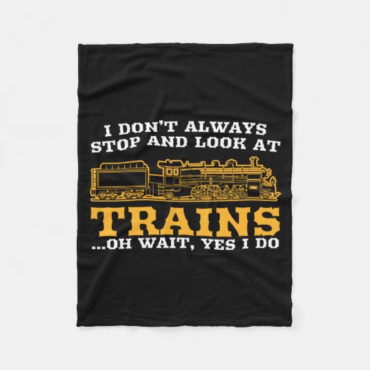 I Don't Always Stop And Look At Trains, Gift Men W Fleece Deken (Voorkant)