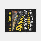 I Don't Always Stop Look At Trains Railroad Train  Fleece Deken (Voorkant (Horizontaal))