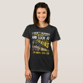 I Don't Always Stop Look At Trains Railroad Train  T-shirt (Voorkant volledig)