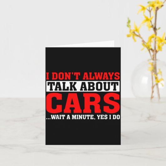 I Don't Always Talk About - Funny Car Lover  Kaart (Gele Bloem)