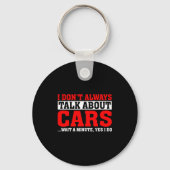 I Don't Always Talk About - Funny Car Lover  Sleutelhanger (Voorkant)