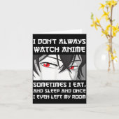 I Don't Always Watch Anime Sometimes I Eat And Sle Kaart (Gele Bloem)