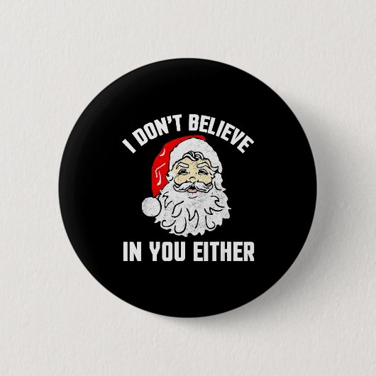 I Don't Believe In You Either - Funny Christmas Ronde Button 5,7 Cm (Voorkant)