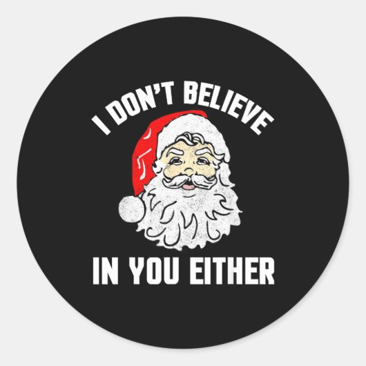 I Don't Believe In You Either - Funny Christmas  Ronde Sticker (Voorkant)