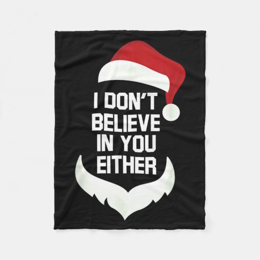 I Don't Believe In You Either Funny Santa Christma Fleece Deken (Voorkant)