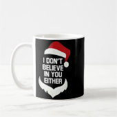 I Don't Believe In You Either Funny Santa Christma Koffiemok (Links)