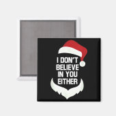 I Don't Believe In You Either Funny Santa Christma Magneet (Voorkant / Achterkant)