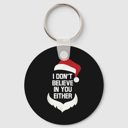 I Don't Believe In You Either Funny Santa Christma Sleutelhanger (Voorkant)