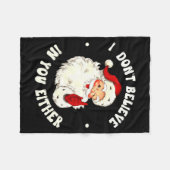 I Don't Believe In You Either, Funny Santa Claus Q Fleece Deken (Voorkant (Horizontaal))