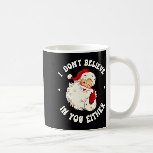 I Don't Believe In You Either, Funny Santa Claus Q Koffiemok (Rechts)