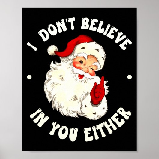 I Don't Believe In You Either, Funny Santa Claus Q Poster (Voorkant)