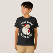 I Don't Believe In You Either, Funny Santa Claus Q T-shirt (Voorkant volledig)