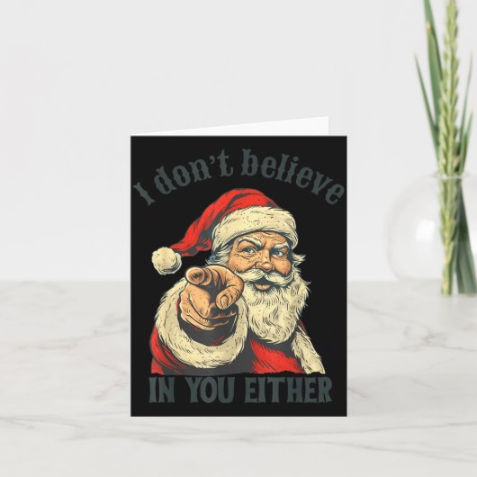 I Don't Believe In You Either Santa Kaart (Voorkant)