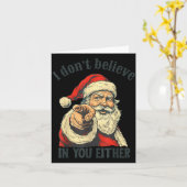 I Don't Believe In You Either Santa Kaart (Gele Bloem)