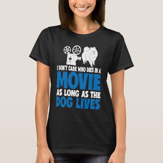 I Don't Care As Long As The Dog Lives           T-shirt (Voorkant)
