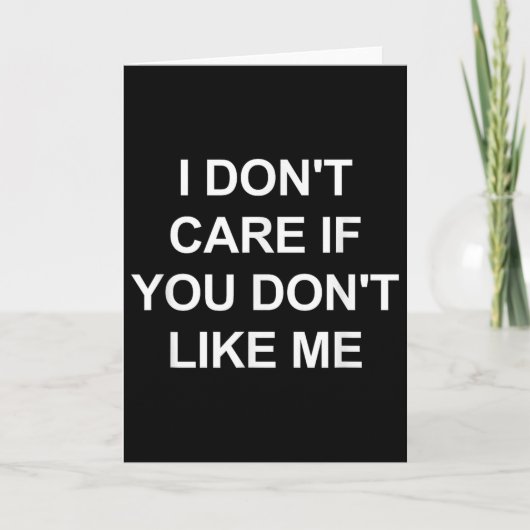 I Don't Care If You Don't Like Me, Funny, Jokes, S Kaart (Voorkant)