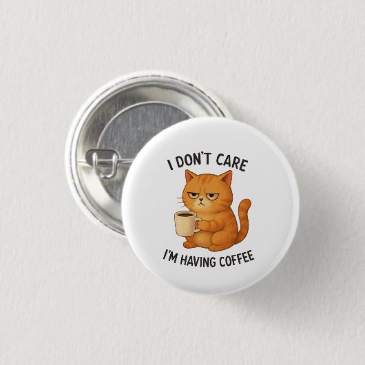 I Don't Care, I'm Having Coffee Ronde Button 3,2 Cm (Voorkant /achterkant)