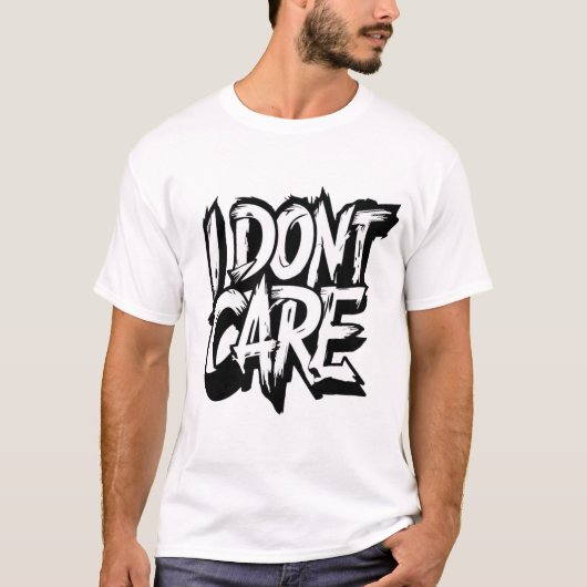 I Don't Care Tekst Kunst T-shirt (Voorkant)