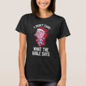 I Dont Care What The Bible Says Christmas Pajama   T-shirt (Voorkant)