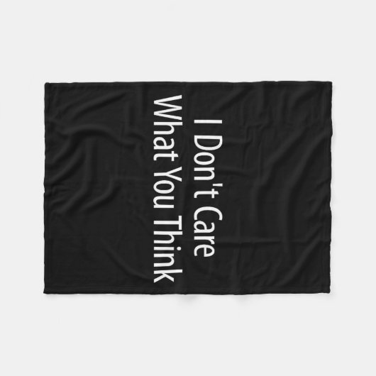 I Don't Care What You Think - Fleece Deken (Voorkant (Horizontaal))