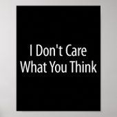 I Don't Care What You Think -  Poster (Voorkant)