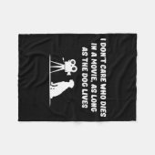 I Don't Care Who Dies In Movie As Long As Dog Live Fleece Deken (Voorkant (Horizontaal))