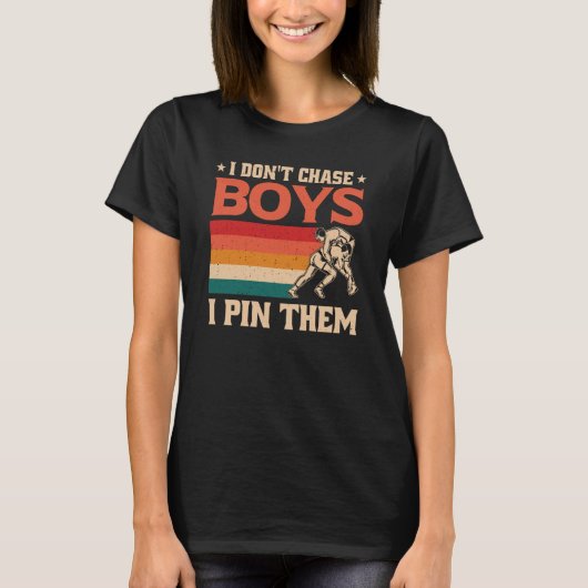 I Don't Chase Boys I Pin Them Wrestling  1 T-shirt (Voorkant)