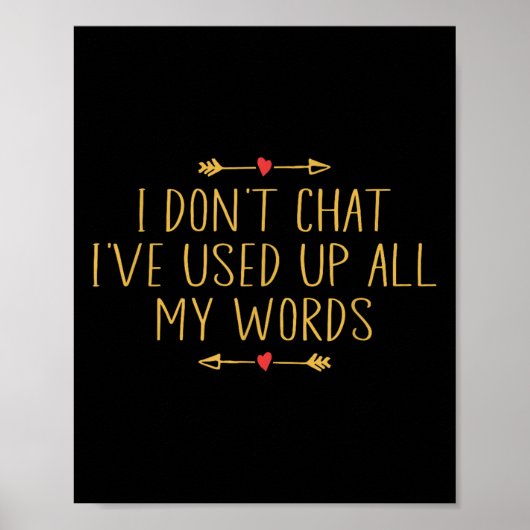 I Don't Chat I've Used Up All My Words Funny Quote Poster (Voorkant)