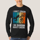 I Don't Crash Do Random Gravity Checks  Mountain B T-shirt (Voorkant)