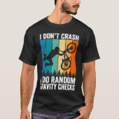 I Don't Crash Do Random Gravity Checks  Mountain B T-shirt (Voorkant)
