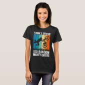 I Don't Crash Do Random Gravity Checks  Mountain B T-shirt (Voorkant volledig)