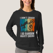 I Don't Crash Do Random Gravity Checks  Mountain B T-shirt (Voorkant)