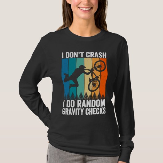 I Don't Crash Do Random Gravity Checks  Mountain B T-shirt (Voorkant)