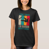 I Don't Crash Do Random Gravity Checks Skateboard  T-shirt (Voorkant)