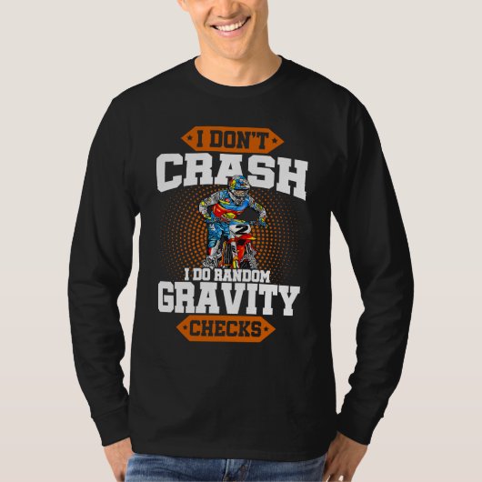 I Don't Crash I Do Random Gravity Checks Motocross T-shirt (Voorkant)