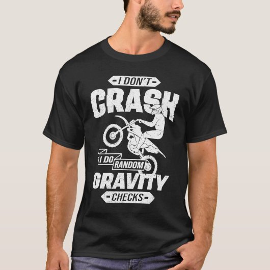 I Don't Crash I Do Random Gravity Checks Motocross T-shirt (Voorkant)