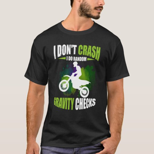 I Don't Crash I Do Random Gravity Checks Motocross T-shirt (Voorkant)