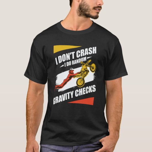 I Don't Crash I Do Random Gravity Checks Motocross T-shirt (Voorkant)