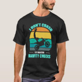 I Don't Crash I Do Random Gravity Checks Motocross T-shirt (Voorkant)