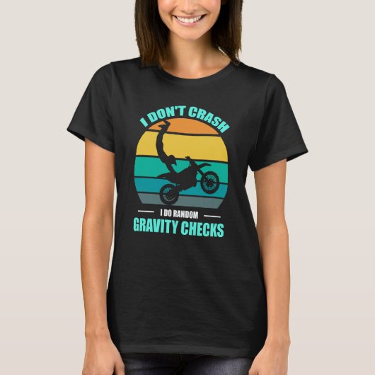 I Don't Crash I Do Random Gravity Checks Motocross T-shirt (Voorkant)