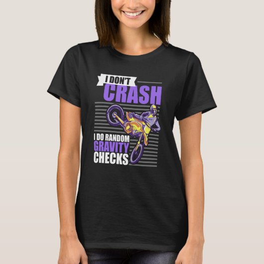 I Don't Crash I Do Random Gravity Checks Motocross T-shirt (Voorkant)